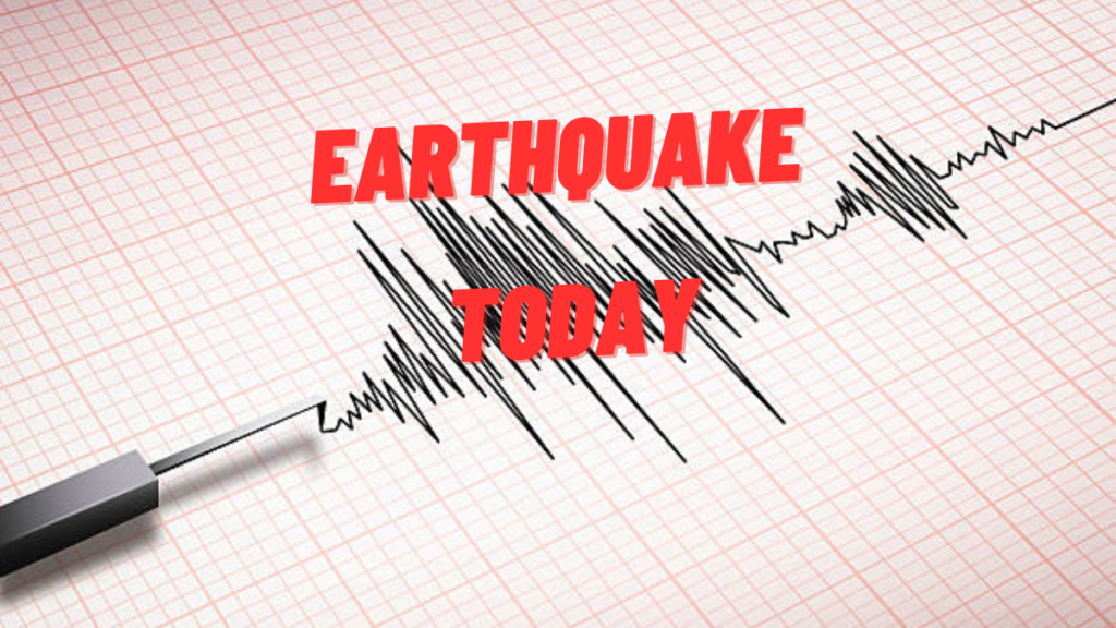 Earthquake Today 
