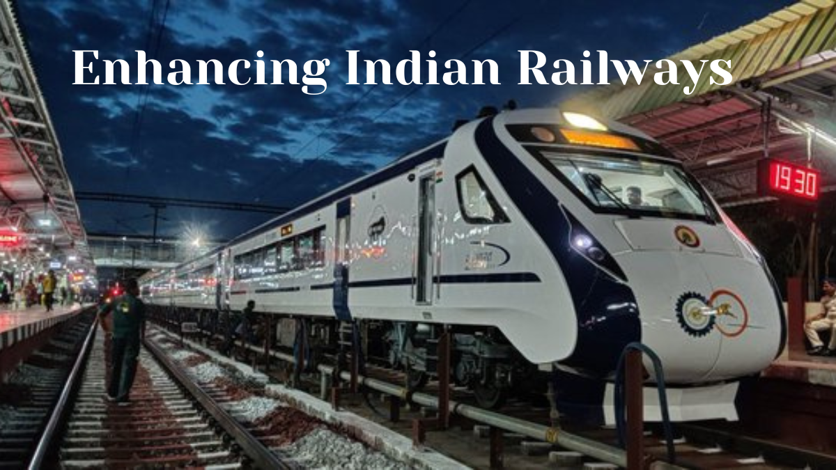 Enhancing Indian Railways